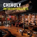 Cover: Chihuly: An Artist Collects - Abrams