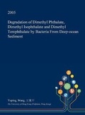 Cover: Degradation of Dimethyl Phthalate, Dimethyl Isophthalate and Dimethyl Terephthalate by Bacteria from Deep-Ocean Sediment - Open Dissertation Press