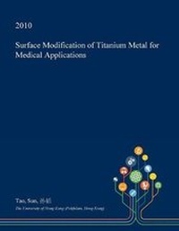 Enlarge image Cover: Surface Modification of Titanium Metal for Medical Applications - Open Dissertation Press