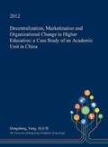 Cover: Decentralization, Marketization and Organizational Change in Higher Education - Open Dissertation Press