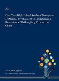 Enlarge image Cover: First Year High School Students' Perception of Parental Involvement in Education in a Rural Area of Heilongjiang Province in China - Open Dissertation Press