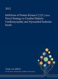 Cover: Inhibition of Protein Kinase C{221} as a Novel Strategy to Combat Diabetic Cardiomyopathy and Myocardial Ischemic Insult - Open Dissertation Press