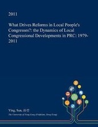 Enlarge image Cover: What Drives Reforms in Local People's Congresses? - Open Dissertation Press