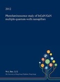 Cover: Photoluminescence Study of Ingan/Gan Multiple-Quantum-Wells Nanopillars - Open Dissertation Press