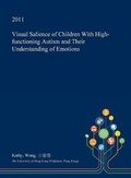 Cover: Visual Salience of Children with High-Functioning Autism and Their Understanding of Emotions - Open Dissertation Press