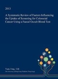 Cover: A Systematic Review of Factors Influencing the Uptake of Screening for Colorectal Cancer Using a Faecal Occult Blood Test - Open Dissertation Press