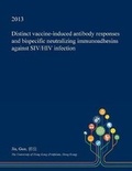 Cover: Distinct Vaccine-Induced Antibody Responses and Bispecific Neutralizing Immunoadhesins Against Siv/HIV Infection - Open Dissertation Press
