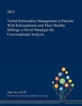 Cover: Verbal Information Management in Patients with Schizophrenia and Their Healthy Siblings - Open Dissertation Press