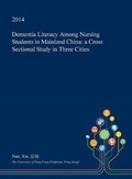 Cover: Dementia Literacy Among Nursing Students in Mainland China - Open Dissertation Press