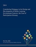 Cover: Considering Pedagogy in the Design and Development of Online Learning Environment Features - Open Dissertation Press