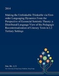 Cover: Making the Unthinkable Thinkable Via First-Order Languaging Dynamics from the Perspective of Ecosocial Semiotic Theory - Open Dissertation Press