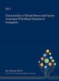 Cover: Characteristics of Blood Donors and Factors Associated with Blood Donation in Guangzhou - Open Dissertation Press