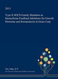 Enlarge image Cover: Type II Socs Family Members as Intracellular Feedback Inhibitors for Growth Hormone and Somatolactin in Grass Carp - Open Dissertation Press