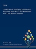 Cover: Workflows for Identifying Differentially Expressed Small Rnas and Detection of Low Copy Repeats in Human - Open Dissertation Press