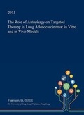 Cover: The Role of Autophagy on Targeted Therapy in Lung Adenocarcinoma - Open Dissertation Press