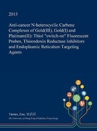 Bild: Anti-Cancer N-Heterocyclic Carbene Complexes of Gold(iii), Gold(i) and Platinum(ii) - Open Dissertation Press
