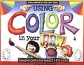 Cover: Using Color in Your Art! - Ideals Children's Books,U.S.