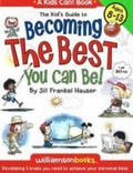 Cover: Kid's Guide to Becoming the Best You Can Be! - Ideals Children's Books,U.S.