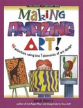 Cover: Making Amazing Art! - Ideals Publishing Corporation,U.S.