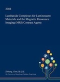 Cover: Lanthanide Complexes for Luminescent Materials and the Magnetic Resonance Imaging (MRI) Contrast Agents - Open Dissertation Press