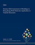 Cover: Seismic Drift Assessment of Buildings in Hong Kong with Particular Application to Transfer Structures - Open Dissertation Press