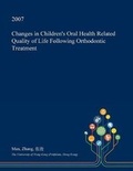 Cover: Changes in Children's Oral Health Related Quality of Life Following Orthodontic Treatment - Open Dissertation Press