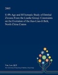 Cover: U-PB Age and Hf Isotopic Study of Detrital Zircons from the Liaohe Group - Open Dissertation Press