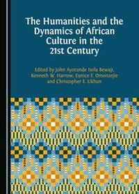 Enlarge image Cover: The Humanities and the Dynamics of African Culture in the 21st Century - Cambridge Scholars Publishing