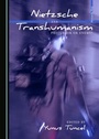 Cover: Nietzsche and Transhumanism - Cambridge Scholars Publishing