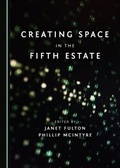 Cover: Creating Space in the Fifth Estate - Cambridge Scholars Publishing