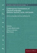 Cover: Contemporary Examinations of Classical Languages (Hebrew, Aramaic, Syriac, and Greek) - Gorgias Press
