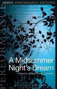 Abbildung von: A Midsummer Night's Dream: Arden Performance Editions - The Arden Shakespeare