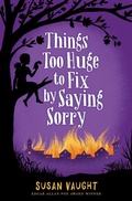 Cover: Things Too Huge to Fix by Saying Sorry - Simon & Schuster/Paula Wiseman Books