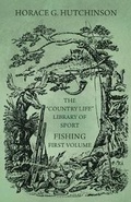 Cover: The Country Life Library of Sport - Fishing - First Volume - Read Books
