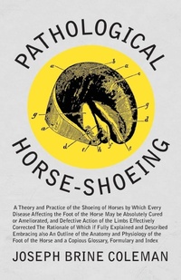 Abbildung von: Pathological Horse-Shoeing - HOME FARM BOOKS