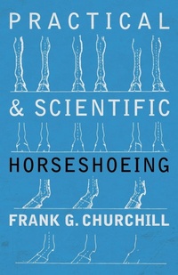 Abbildung von: Practical and Scientific Horseshoeing - HOME FARM BOOKS