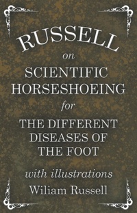 Abbildung von: Russell on Scientific Horseshoeing for the Different Diseases of the Foot with Illustrations - HOME FARM BOOKS