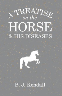 Abbildung von: A Treatise on the Horse and His Diseases - HOME FARM BOOKS