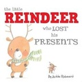 Cover: The Little Reindeer Who Lost His Presents - Little Bee Books