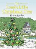 Cover: The Lonely Little Christmas Tree - AUTHORHOUSE