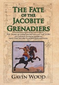 Cover: The Fate of the Jacobite Grenadiers - AUTHORHOUSE