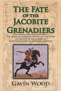 Cover: The Fate of the Jacobite Grenadiers - AUTHORHOUSE