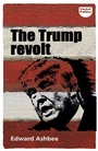 Cover: The Trump Revolt - Manchester University Press