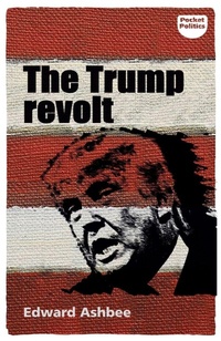Enlarge image Cover: The Trump Revolt - Manchester University Press