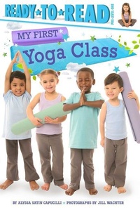 Enlarge image Cover: My First Yoga Class - Simon & Schuster