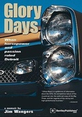 Cover: Glory Days: When Horsepower and Passion Ruled Detroit - Bentley (Robert) Inc.,US