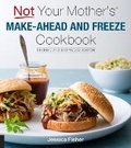 Cover: Not Your Mother's Make-Ahead and Freeze Cookbook Revised and Expanded Edition - Harvard Common Press