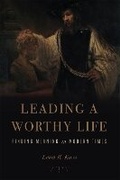 Cover: Leading a Worthy Life - Encounter Books,USA