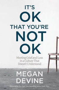 Enlarge image Cover: It's OK That You're Not OK - Sounds True Inc