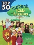 Cover: Top 50 Instant Bible Lessons for Preschoolers - ROSE PUBLISHING